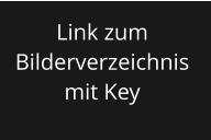 Link zum  Bilderverzeichnis  mit Key
